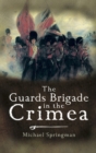 Image for The Guards Brigade in the Crimea