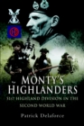 Image for Monty&#39;s Highlanders: 51st Highland Division in the Second World War
