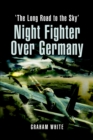 Image for Night fighter over Germany: &quot;the long road to the sky&quot;