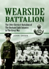Image for Wearside Battalion: 20th (Service) Battalion of the Durham Light Infantry : a history of the Battalion raised by local committee in Sunderland