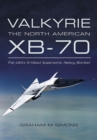 Image for Valkyrie: the North American XB-70