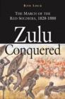 Image for Zulu conquered: the march of the red soldiers, 1822-1888