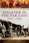 Image for Disaster in the Far East 1941-1942