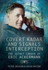 Image for Covert Radar and Signals Interception: The Secret Career of Eric Ackermann