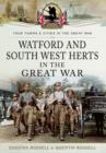 Image for Watford &amp; South West Herts in the Great War