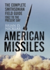 Image for American missiles: 1962 to the present day : the complete Smithsonian field guide