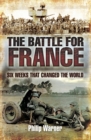 Image for The Battle for France: Six Weeks that Changed the World