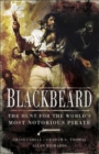 Image for The hunt for Blackbeard: the world&#39;s most notorious pirate