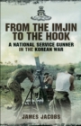 Image for From the Imjin to The Hook: a National Service gunner in the Korean War