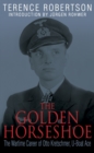 Image for The Golden Horseshoe: The Wartime Career of Otto Kretschmer, U-Boat Ace