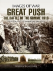 Image for Great push: Battle of the Somme 1916 : rare photographs from wartime archives