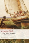 Image for Captain&#39;s wife: narrative of a voyage in the schooner Antarctic 1829, 1830, 1831