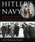 Image for Hitler&#39;s Navy: the ships, men and organisation of the Kriegsmarine 1935-1945