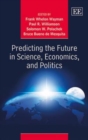 Image for Predicting the Future in Science, Economics, and Politics