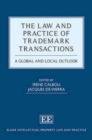 Image for The law and practice of trademark transactions  : a global and local outlook