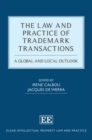 Image for The Law and Practice of Trademark Transactions: A Global and Local Outlook
