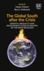 Image for The Global South after the crisis  : growth, inequality and development in the aftermath of the Great Recession