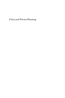 Image for Cities and private planning: property rights, entrepreneurship and transaction costs