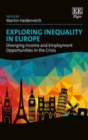 Image for Exploring inequality in Europe  : diverging income and employment opportunities in the crisis