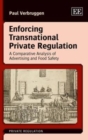 Image for Enforcing Transnational Private Regulation : A Comparative Analysis of Advertising and Food Safety