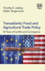 Image for Transatlantic food and agricultural trade policy  : 50 years of conflict and convergence