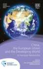 Image for China, the European Union and developing world  : a triangular relationship
