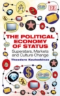Image for The political economy of status  : superstars, markets and culture change