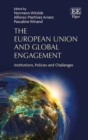 Image for The European Union and global engagement  : institutions, policies and challenges