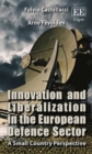 Image for Innovation and Liberalization in the European Defence Sector