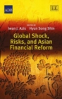 Image for Global Shock, Risks, and Asian Financial Reform