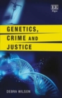 Image for Genetics, Crime and Justice