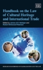 Image for Handbook on the Law of Cultural Heritage and International Trade