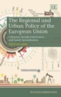 Image for The regional and urban policy of the European Union  : cohesion, results-orientation and smart specialisation