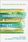 Image for Intensities and lines of flight  : Deleuze/Guattari and the arts