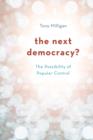 Image for The next democracy?  : the possibility of popular control
