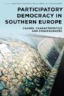 Image for Participatory democracy in Southern Europe  : causes, characteristics and consequences