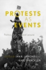 Image for Protests as events: politics, activism and leisure