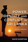 Image for Power, identity and conflict in Sri Lanka  : deeper hegemony