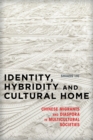 Image for Identity, Hybridity and Cultural Home: Chinese Migrants and Diaspora in Multicultural Societies