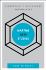 Image for Martial arts studies  : disrupting disciplinary boundaries