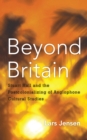 Image for Beyond Britain: Stuart Hall and the postcolonializing of Anglophone cultural studies