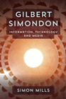 Image for Gilbert Simondon  : information, technology, and media