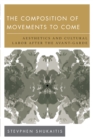 Image for Composition of Movements to Come: Aesthetics and Cultural Labour After the Avant-Garde