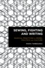 Image for Sewing, Fighting and Writing