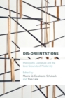 Image for Dis-orientations: Philosophy, Literature and the Lost Grounds of Modernity