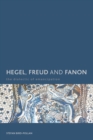 Image for Hegel, Freud and Fanon: the dialectic of emancipation