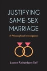 Image for Justifying same-sex marriage: a philosophical investigation