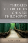 Image for Theories of truth in Chinese philosophy: a comparative approach