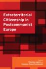 Image for Extraterritorial Citizenship in Postcommunist Europe