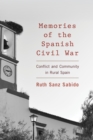 Image for Memories of the Spanish Civil War: conflict and community in rural Spain